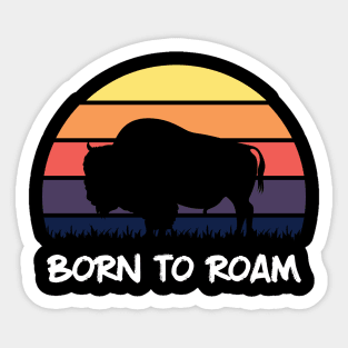 Born To Roam - Bison Day Sticker